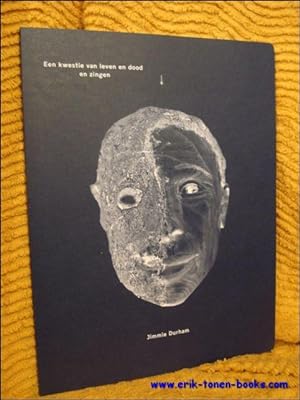 Seller image for Jimmie Durham: een kwestie van leven dood. en zingen for sale by BOOKSELLER  -  ERIK TONEN  BOOKS