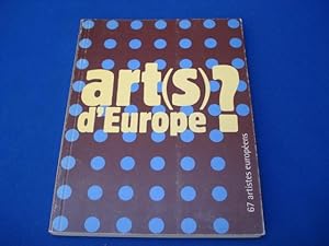 Arts d'Europe. 67 artistes Européens issus des programmes de résidence organisés par l'Associatio...