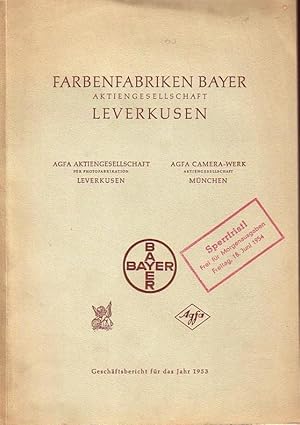 Image du vendeur pour AGFA Aktiengesellschaft fr Photofabrikation, Leverkusen / AGFA Camera-Werk Aktiengesellschaft, Mnchen. BAYER. Geschftsbericht des Vorstands, Bericht des Aufsichtsrat und Jahresabschlu fr das Geschftsjahr 1953. mis en vente par Antiquariat Carl Wegner