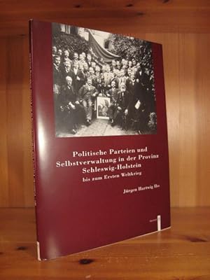 Seller image for Politische Parteien und Selbstverwaltung in der Provinz Schleswig-Holstein bis zum Ersten Weltkrieg. for sale by Das Konversations-Lexikon