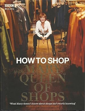 Bild des Verk�ufers f�r How to Shop with Mary, Queen of Shops zum Verkauf von Trinders' Fine Tools