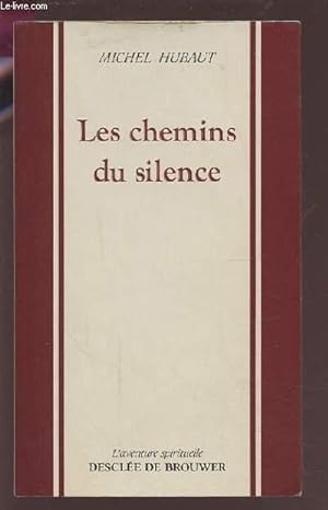 Image du vendeur pour LES CHEMINS DU SILENCE. mis en vente par Le-Livre