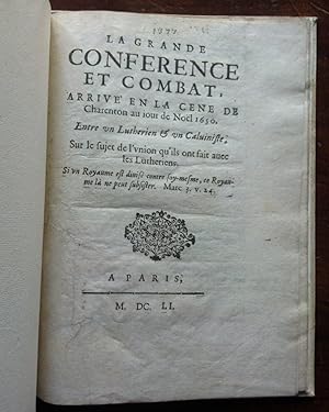 La grande conférence et combat, arrivé en la cène de Charenton au jour de Noël 1650. Entre un Lut...