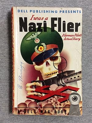 Seller image for I Was a Nazi Flier: A German Pilot's Actual Diary for sale by Book Nook