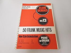 Seller image for 50 Frank Music Hits: Piano or Organ Book with Lyrics (Club Series, No. 13) for sale by Goldstone Rare Books