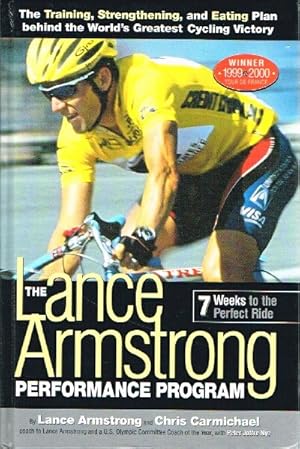 Seller image for The Lance Armstrong Performance Program The Training, Strengthening, and Eating Plan behind the World's Greatest Cycling Victory for sale by Round Table Books, LLC