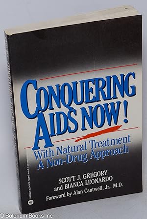 Image du vendeur pour Conquering AIDS now! With natural treatment, a non-drug approach mis en vente par Bolerium Books Inc.