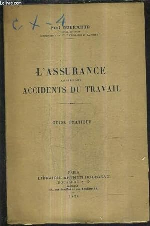 Seller image for L'ASSURANCE CONTRE LES ACCIDENTS DU TRAVAIL - GUIDE PRATIQUE. for sale by Le-Livre