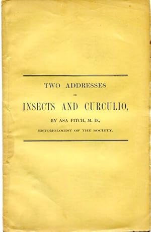 The Most Pernicious Species of United States Insects and the Curculio, Two Addresses delivered at...