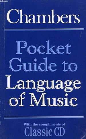 Seller image for CHAMBERS POCKET GUIDE TO LANGUAGE OF MUSIC for sale by Le-Livre