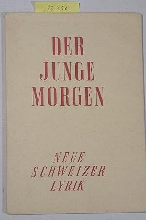 Bild des Verkufers fr Der junge Morgen - Neue Schweizer Lyrik zum Verkauf von Antiquariat Trger