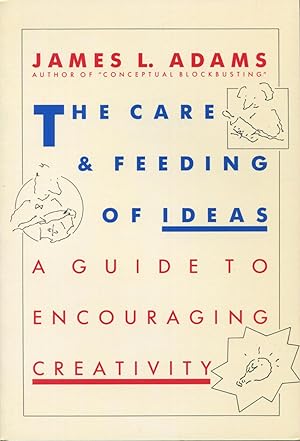Image du vendeur pour The Care and Feeding of Ideas: A Guide to Encouraging Creativity mis en vente par Kenneth A. Himber
