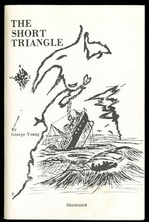 THE SHORT TRIANGLE. A STORY OF THE SEA AND MEN WHO GO DOWN TO IT IN SHIPS.