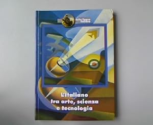 Imagen del vendedor de L'italiano tra Arte, Scienza e Tecnologia. IX Settimana della Lingua Italiana nel Mondo 19-25 ottobre 2009. a la venta por Antiquariat Bookfarm