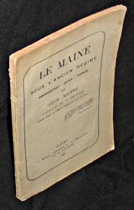 Seller image for Le Maine sous l'Ancien Rgime. Administration. Justice. Finances for sale by Abraxas-libris
