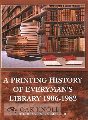 Seller image for PRINTING HISTORY OF EVERYMAN'S LIBRARY: 1906-1982.|A for sale by Oak Knoll Books, ABAA, ILAB