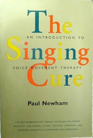 Seller image for Singing Cure: An Introduction to Voice Movement Therapy for sale by Call Phil Now - Books