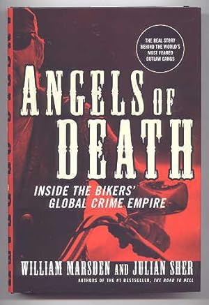 ANGELS OF DEATH: INSIDE THE BIKERS' GLOBAL CRIME EMPIRE.