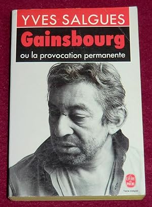 Image du vendeur pour GAINSBOURG ou la provocation permanente mis en vente par LE BOUQUINISTE