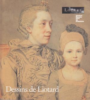 Dessins de Liotard. Suivi du catalogue de l'oeuvre dessine par Anne de Herdt. [Exposition catalog...