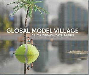Global Model Village the International Street Art of Slinkachu