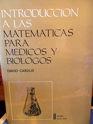 INTRODUCCIÓN A LAS MATEMÁTICAS PARA MÉDICOS Y BIÓLOGOS