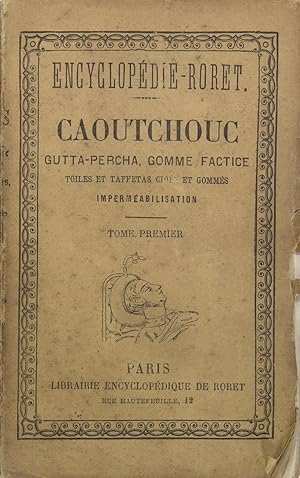 Image du vendeur pour NOUVEAU MANUEL COMPLET du fabricant d objets de CAOUTCHOUC, gutta-percha, gomme factice, toile et taffetas cirs suivie de L impermabilisation des toffes, papiers, cuirs, etc. mis en vente par Philippe Lucas Livres Anciens