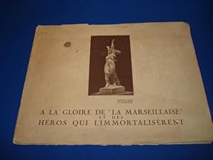 Seller image for A la Gloire de "la Marseillaise" et de Hros qui l'immortalisrent for sale by Emmanuelle Morin