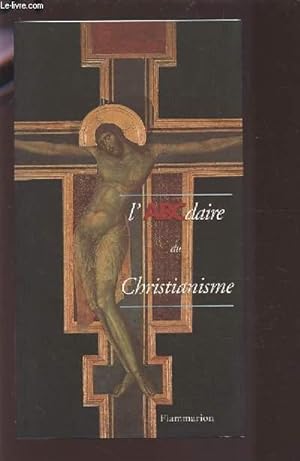Image du vendeur pour L' ABCDAIRE DU CHRISTIANISME. mis en vente par Le-Livre