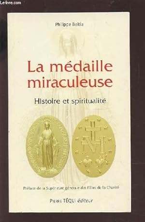 Bild des Verkufers fr LA MEDAILLE MIRACULEUSE - HISTOIRE ET SPIRITUALITE. zum Verkauf von Le-Livre