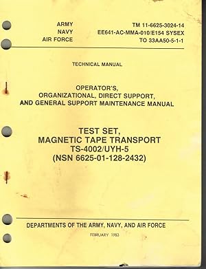 Imagen del vendedor de TM 11-6625-291-14 / TO 33AA50-5-1-1 / EE641-AC-MMA-010/E154 SYSEX: TEST SET, MAGNETIC TAPE TRANSPORT, TS-4002/UYH-5 (NSN 6625-01-128-2432) TECHNICAL MANUAL- OPERATOR'S, ORGANIZATIONAL, DIRECT SUPPORT AND GENERAL SUPPORT MAINTENANCE MANUAL a la venta por SUNSET BOOKS