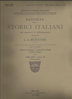 Imagen del vendedor de Reurm Italicarum Scriptores: Raccolta Degli Storici Italiani dal cinquecento al millecinquecento, Ordinata da L. A. Muratori (Nuova Edizone Riveduta Ampliata e corretta) Tomo XXIV Parte VII (Fasc. 266 / Fasc.4, da pag. 289-372 & I-xx [prefazione]) a la venta por Bookfeathers, LLC