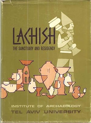 Investigations at Lachish; The Sanctuary and the Residency (Lachish V)