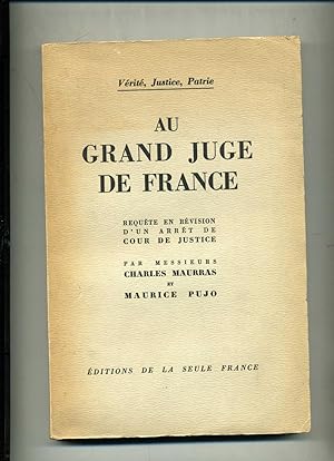 Seller image for AU GRAND JUGE DE FRANCE. Requte en rvision d'un arrt de Cour de Justice. for sale by Librairie CLERC