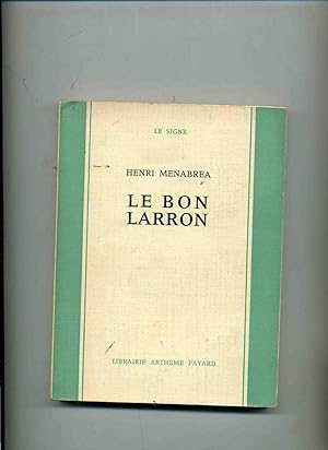 Imagen del vendedor de LE BON LARRON. a la venta por Librairie CLERC