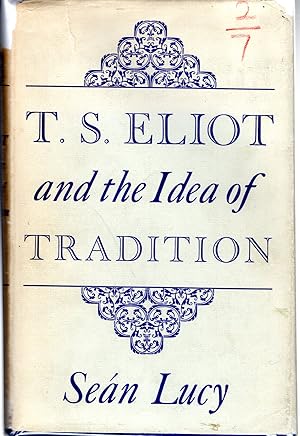 Bild des Verkufers fr T.S. Eliot and the Idea of Tradition zum Verkauf von Dorley House Books, Inc.