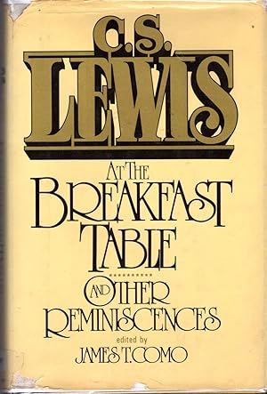 Seller image for C. S. Lewis at the Breakfast Table and Other Reminiscences for sale by Dorley House Books, Inc.