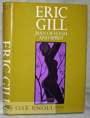 Seller image for ERIC GILL, MAN OF FLESH AND SPIRIT for sale by Oak Knoll Books, ABAA, ILAB