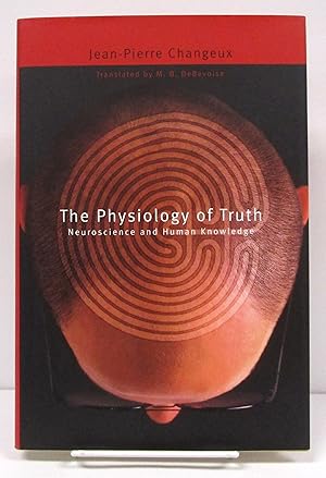 Image du vendeur pour Physiology of Truth: Neuroscience and Human Knowledge mis en vente par Book Nook