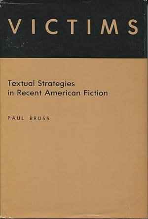 Seller image for Victims, Textual Strategies in Recent American Fiction for sale by Kenneth A. Himber