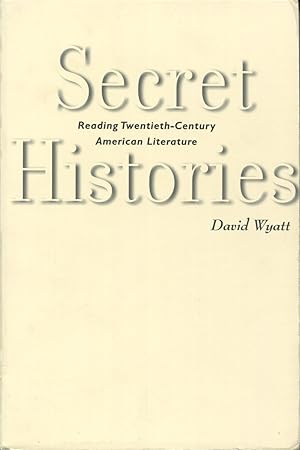 Seller image for Secret Histories : Reading Twentieth-Century American Literature for sale by Kenneth A. Himber