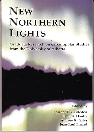 New Northern Lights: Graduate Research on Circumpolar Studies from the University of Alberta