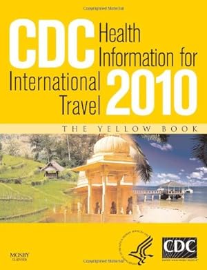 Imagen del vendedor de CDC Health Information for International Travel 2010: The Yellow Book. a la venta por Kepler-Buchversand Huong Bach