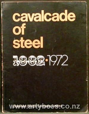Seller image for Cavalcade of Steel - Spanning 90 Years in the Life of Canada and Dominion Bridge, the Company That Changed The Face of a Nation for sale by Arty Bees Books