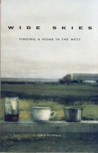 Image du vendeur pour Wide Skies: Finding a Home in the West mis en vente par The Book Faerie