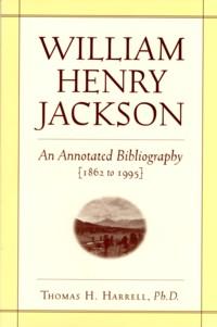 Seller image for William Henry Jackson: An Annotated Bibliography {1862 to 1995} for sale by The Book Faerie