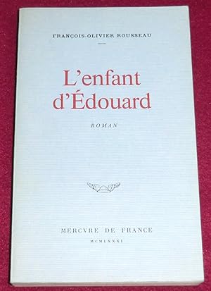 Image du vendeur pour L'ENFANT D'EDOUARD - Roman mis en vente par LE BOUQUINISTE