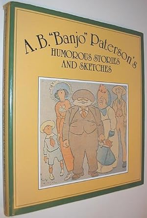 Seller image for A. B. "Banjo" Paterson's Humorous Stories and Sketches for sale by Alex Simpson