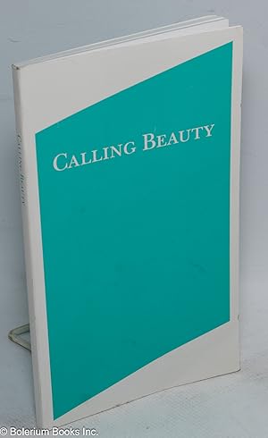 Seller image for Calling Beauty February 17-April 10, 2010, Canzani Center Gallery for sale by Bolerium Books Inc.