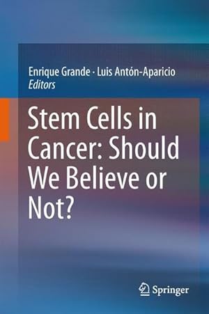 Seller image for Stem Cells in Cancer: Should We Believe or Not? for sale by AHA-BUCH GmbH